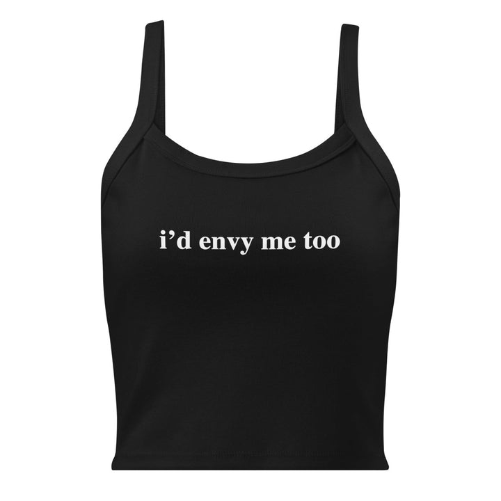 Crystal Envy - I'd Envy Me Too Micro - rib Tank Top - dragqueenmerch