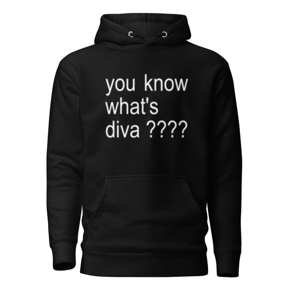 Janelle No. 5 - You Know What's Diva Unisex Hoodie - dragqueenmerch