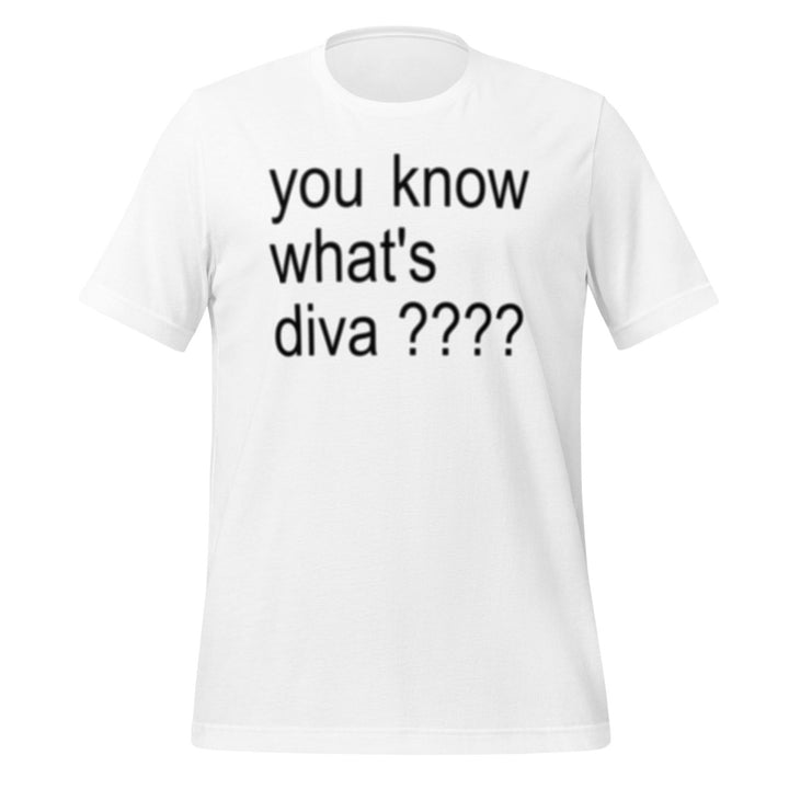 Janelle No. 5 - You Know What's Diva Unisex T-Shirt - dragqueenmerch