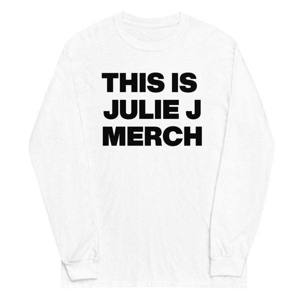 Julie J - This Is Julie J Merch Long Sleeve Shirt - dragqueenmerch