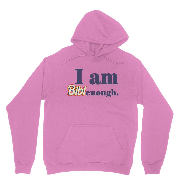 BIbleGirl - I am Biblenough Hoodie - dragqueenmerch